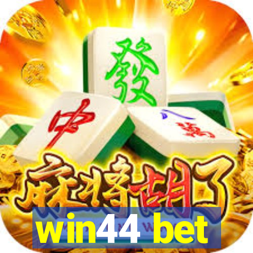 win44 bet